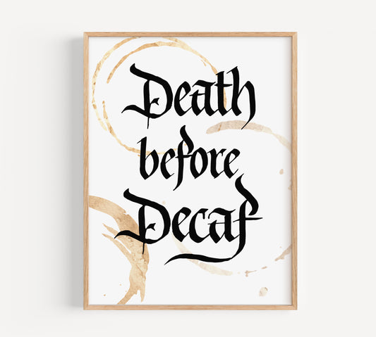 Death before Decaf Art Print