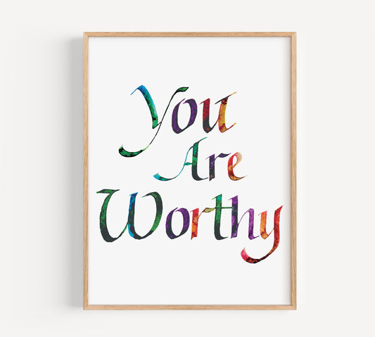 You Are Worthy watercolor calligraphy print