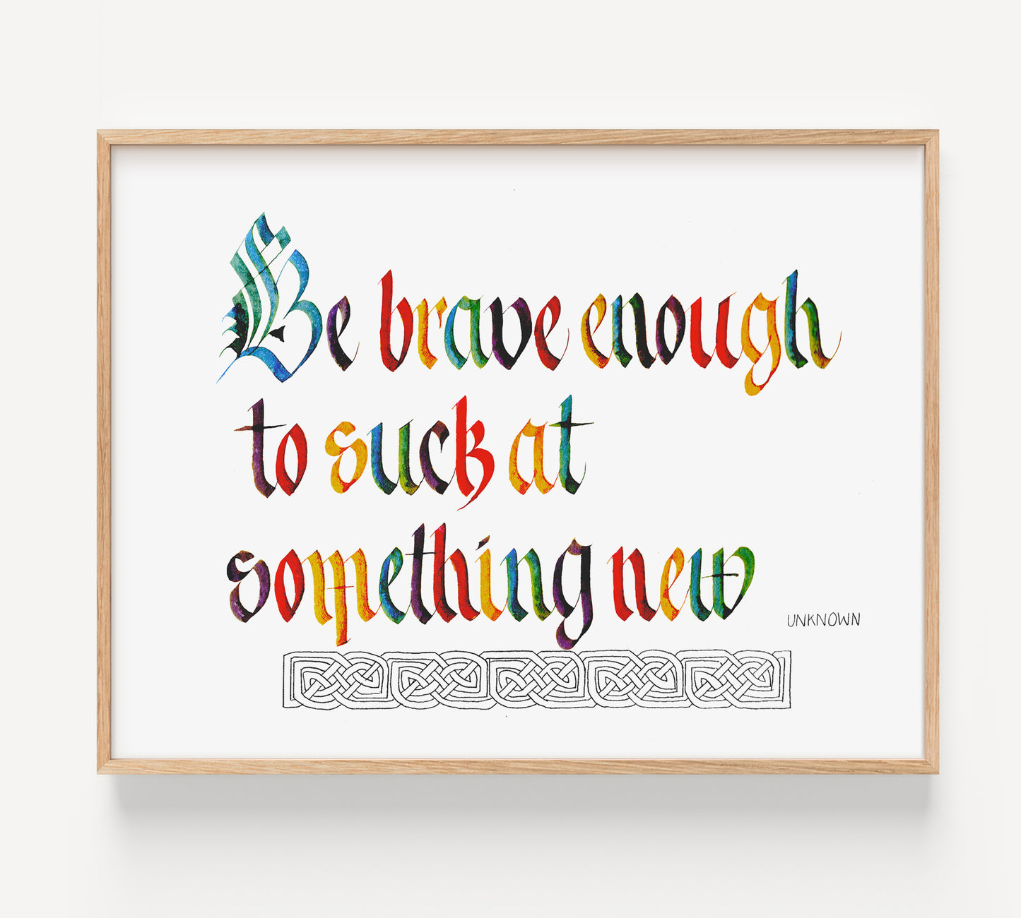 Be Brave Enough to Suck wall print