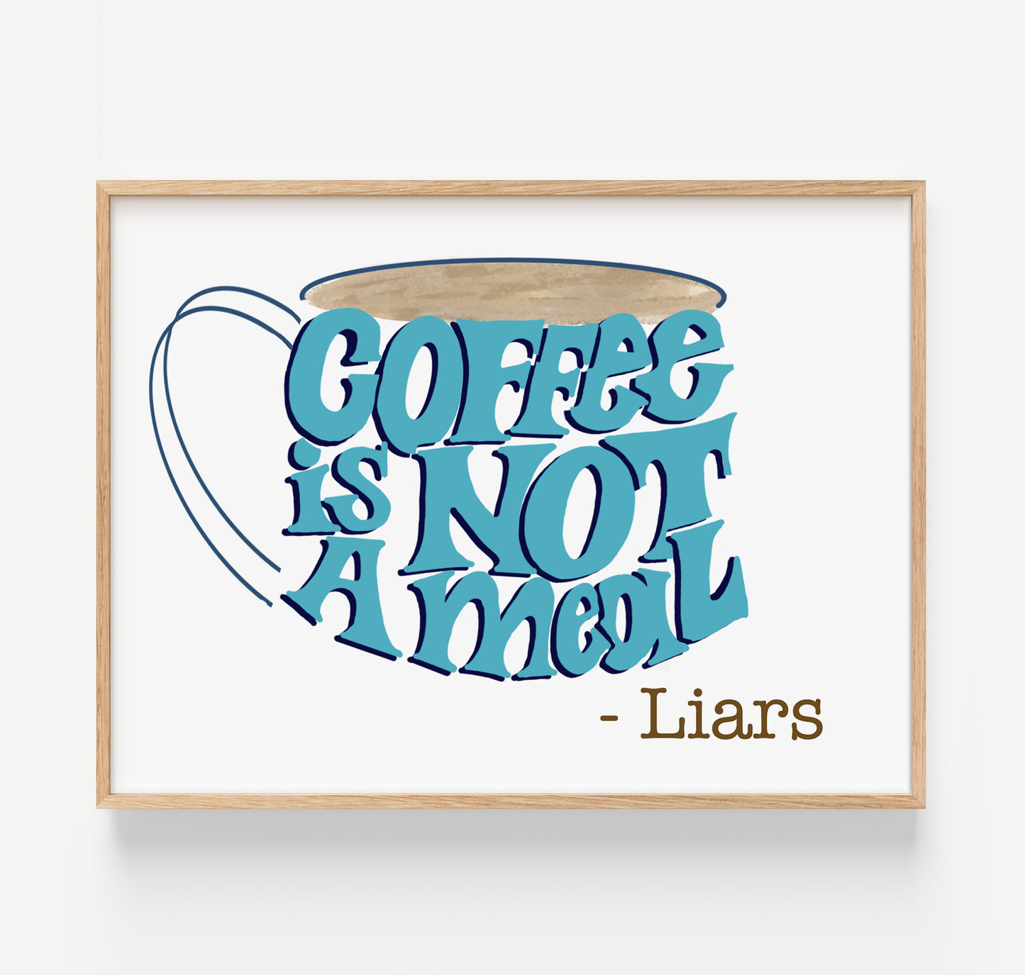 Coffee Is Not A Meal Print